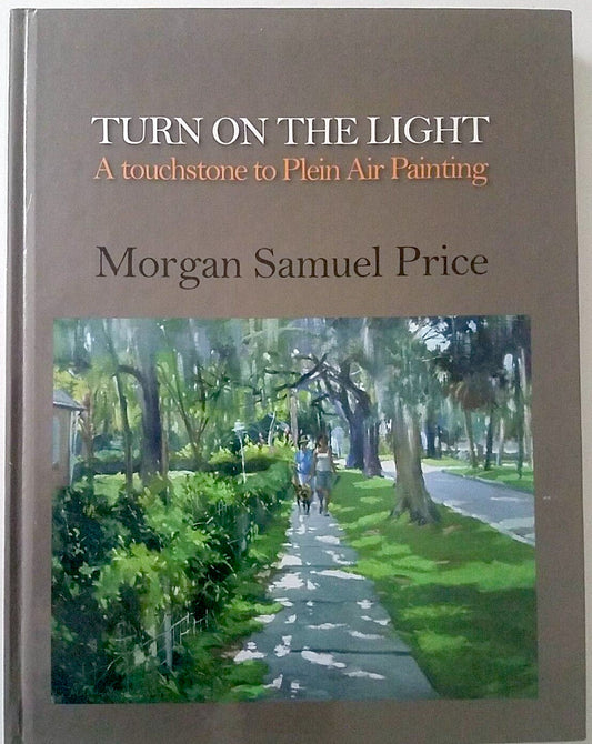 Turn on the Light: A Touchstone to Plein Air Painting (E-BOOK)